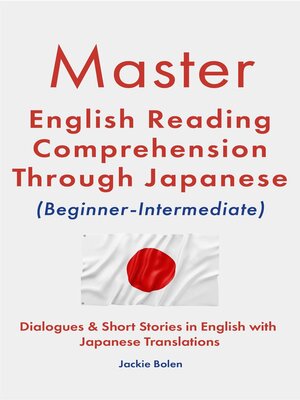 cover image of Master English Reading Comprehension Through Japanese (Beginner-Intermediate)